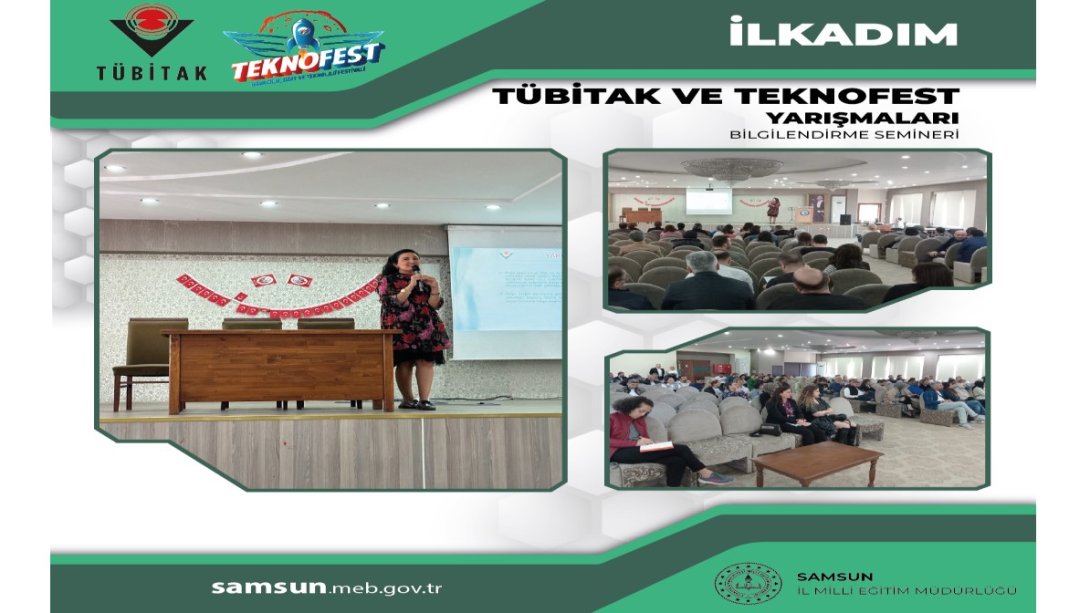 İlkadım ilçemizde görev yapan yönetici ve öğretmenlerimize yönelik Tübitak projeleri ve Teknofest yarışmaları bilgilendirme seminerleri gerçekleştirildi.
