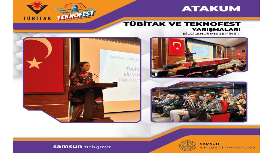Atakum ilçemizde görev yapan yönetici ve öğretmenlerimize yönelik Tübitak projeleri ve Teknofest yarışmaları bilgilendirme seminerleri gerçekleştirildi.