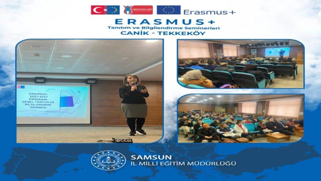 Müdürlüğümüz tarafından Canik ve Tekkeköy ilçemizdeki idareci ve öğretmenlere Erasmus+ Tanıtım ve Bilgilendirme Semineri gerçekleştirildi.